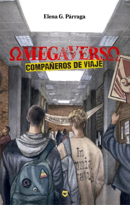 Portada de la novela Omegaverso: aparecen dos chicos de espaldas caminando por un pasillo de instituto donde se ven pantartas de protesta y señales del comienzo de una revolución